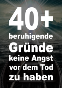 Ebook: 40+ beruhigende Gründe, keine Angst vor dem Tod zu haben