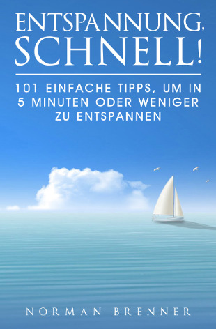 Buchcover: Entspannung, schnell! 101 einfache Tipps, um in 5 Minuten oder weniger zu entspannen