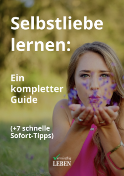 Ebook: Selbstliebe lernen: ein kompletter Guide (+7 Sofort-Tipps)