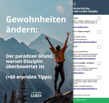 Ebook + Checkliste: Gewohnheiten ändern - Der paradoxe Grund, warum Disziplin überbewertet ist (+ 66 erprobte Tipps)